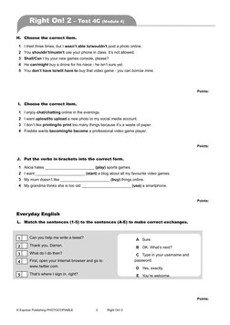 Right On! 2 – Test 4C (Module 4)
A
Sure.
B
OK. What’s next?
C
Type in your username and 
password. 
D
Yes, exactly.
E
You’re