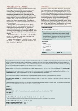 6 
ADVERSARY CLASSES  
All but some are more equal than others, proving to be a 
much bigger threat in combat. Some adversari