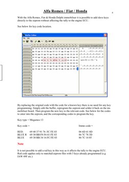 4 
With the Alfa Romeo, Fiat & Honda Delphi immobiliser it is possible to add slave keys 
directly to the eeprom without affe