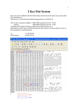 7 
2 Key Fiat System 
 
Keys can now be added to the Fiat Punto body control unit in the same way as the earlier 
Fiat immobi