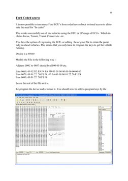 11 
Ford Coded access 
 
It is now possible to turn many Ford ECU’s from coded access back to timed access to elimi-
nate the