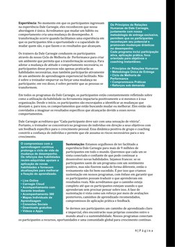 4 | P á g i n a  
 
Experiência: No momento em que os participantes ingressam 
na experiência Dale Carnegie, eles reconhecem