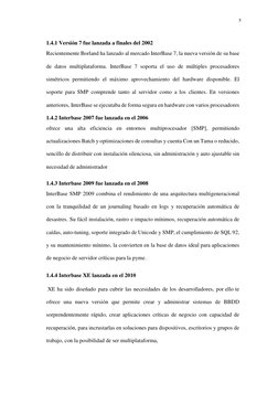 5 
 
 
 
1.4.1 Versión 7 fue lanzada a finales del 2002 
 
Recientemente Borland ha lanzado al mercado InterBase 7, la nueva