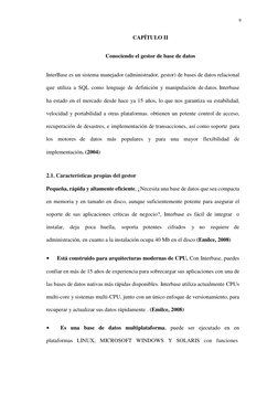 9 
 
 
CAPÍTULO II 
Conociendo el gestor de base de datos 
InterBase es un sistema manejador (administrador, gestor) de bases