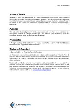 Civility at Workplace 
i 
 
 
 
About the Tutorial  
Workplace Civility has been defined as a set of policies that are practi