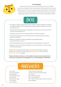 2
Oi, Crocheteia(o)!
Essa receita foi criada com muito amor e dedicação. Para criar um trabalho 
como este são necessárias mu