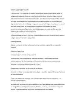 ROBOT CASERO CAMINANTE 
Las maquinas o los robots en los últimos años las han venido construyendo desde la 
antigüedad, se pu