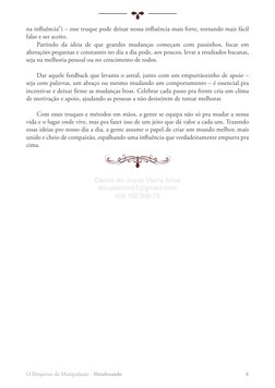 O Despertar da Manipulação - Metaforando
8
na influência”) – esse truque pode deixar nossa influência mais forte, tornando ma