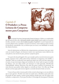 O Despertar da Manipulação - Metaforando
9
Capítulo II
O Predador e a Presa:
Leituras do Comporta-
mento para Conquistar
Desv