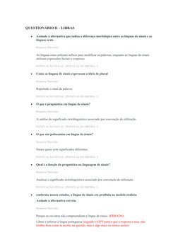 QUESTIONÁRIO II – LIBRAS

Assinale a alternativa que indica a diferença morfológica entre as línguas de sinais e as
línguas