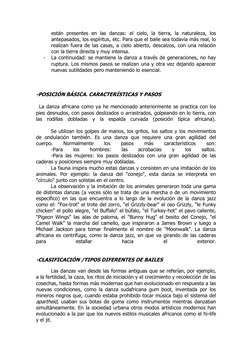 están presentes en las danzas: el cielo, la tierra, la naturaleza, los 
antepasados, los espíritus, etc. Para que el baile se