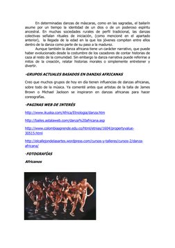 En determinadas danzas de máscaras, como en las sagradas, el bailarín 
asume por un tiempo la identidad de un dios o de un