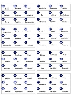 09 
 
Oeste 
  03 
Equador 
 12 
Sul 
 04 
Latitude 
  01 
Antártico 
 10 
Hemisfério 
07 
Norte 
  06 
Paralelo