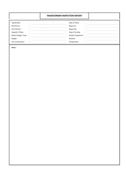TRANSFORMER INSPECTION REPORT
Tag Number
:
Date of Check
:
Manufacture
:
Report ID
:
Serial Number
:
Report No.
:
Capacity /