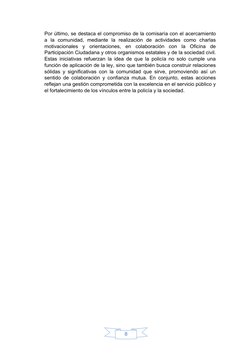 8
Por último, se destaca el compromiso de la comisaría con el acercamiento
a  la  comunidad,  mediante  la  realización  de