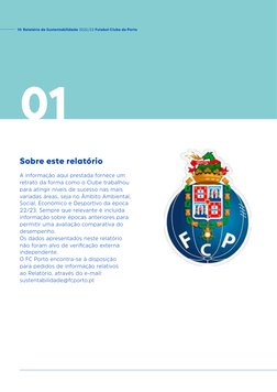 A informação aqui prestada fornece um 
retrato da forma como o Clube trabalhou 
para atingir níveis de sucesso nas mais 
vari