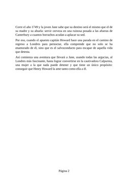 Corre el año 1749 y la joven Jane sabe que su destino será el mismo que el de
su madre y su abuela: servir cerveza en una rui