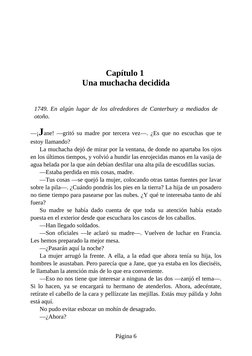 Capítulo 1 
Una muchacha decidida
1749. En algún lugar de los alrededores de Canterbury a mediados de
otoño.
—¡Jane! —gritó s