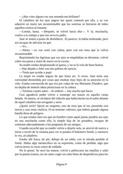 —¿Has visto alguna vez una moneda tan brillante?
El caballero de los ojos negros fue quien contestó por ella, y su voz
adquir