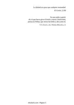 La idolatría es peor que cualquier mortandad.
El Corán, 2:190
Ya seas judío o gentil,
oh, tú que haces girar el timón y miras