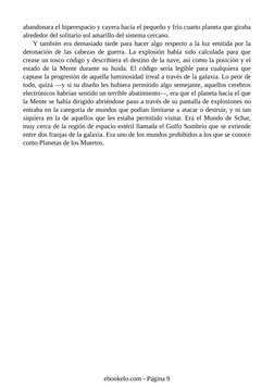 abandonara el hiperespacio y cayera hacia el pequeño y frío cuarto planeta que giraba
alrededor del solitario sol amarillo de