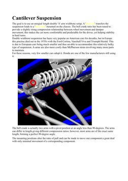 Cantilever Suspension
The goal is to use an unequal length double 'A' arm wishbone setup. A 'push rod' transfers the 
suspens