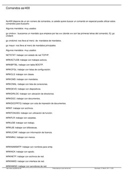 Comandos as/400
As/400 dispone de un sin número de comandos, si ustede quiere buscar un comando en especial puede utilizar es
