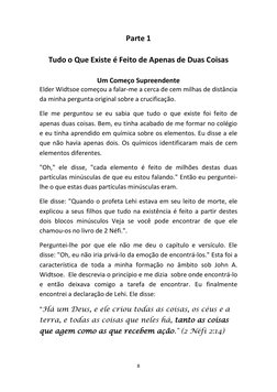 8 
 
Parte 1 
Tudo o Que Existe é Feito de Apenas de Duas Coisas 
Um Começo Supreendente 
Elder Widtsoe começou a falar-me a