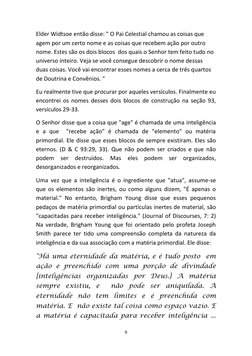 9 
 
Elder Widtsoe então disse: " O Pai Celestial chamou as coisas que 
agem por um certo nome e as coisas que recebem ação p