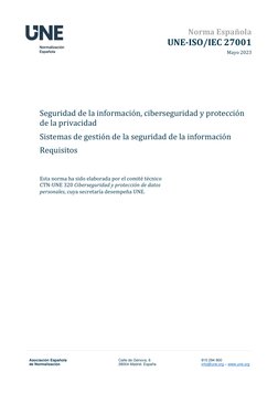 Norma Española
UNE-ISO/IEC 27001 
Mayo 2023 
Seguridad de la información, ciberseguridad y protección 
de la privacidad 
Sist