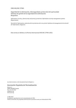 UNE-ISO/IEC 27001 
Seguridad de la información, ciberseguridad y protección de la privacidad 
Sistemas de gestión de la segur