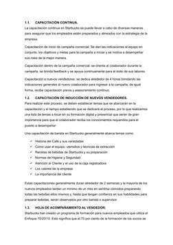 1.1.
CAPACITACIÓN CONTINUA. 
La capacitación continua en Starbucks se puede llevar a cabo de diversas maneras 
para asegurar