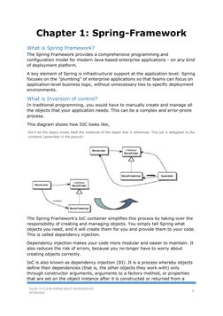 GUIDE TO CLEAR SPRING-BOOT MICROSERVICE 
INTERVIEW 
8 
 
Chapter 1: Spring-Framework 
What is Spring Framework? 
The Spri
