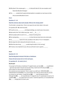 15 Why doesn't the company get a ............ to help with ideas for the new reception area?
A plumber B waiter C designer
16