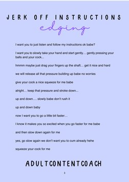 3 
 
 
 
 
 
I want you to just listen and follow my instructions ok babe? 
 
I want you to slowly take your hand and sta