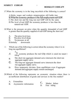 SUBJECT  CODE:09
5
BOOKLET CODE:679
17.When the economy is in the long run,which of the following is correct?
A.Sticky wages