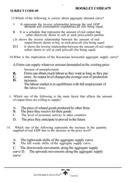 4
SUBJECT CODE:09
BOOKLET CODE:679
13.Which of the following is correct about aggregate demand curve?
4   It represents the i