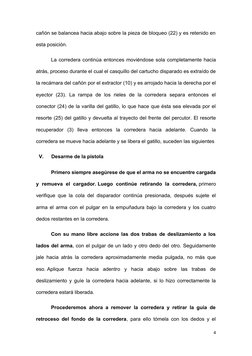 cañón se balancea hacia abajo sobre la pieza de bloqueo (22) y es retenido en
esta posición.
La corredera continúa entonces m