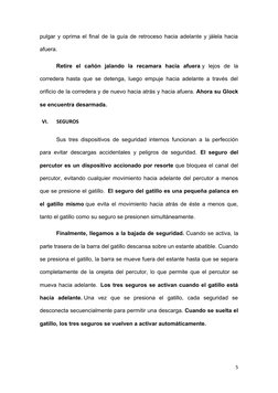 pulgar y oprima el final de la guía de retroceso hacia adelante y jálela hacia
afuera.
Retire  el  cañón  jalando  la  recama