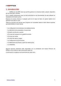 1. Introducción
HiOffice es una ERP cloud que permite gestionar la empresa desde cualquier dispositivo
de una forma fácil y s