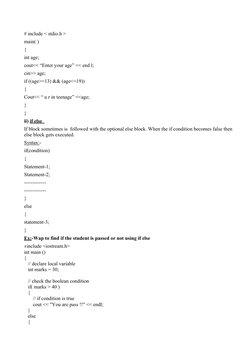 # include < stdio.h >
main( )
{
int age;
cout<< “Enter your age” << end l;
cin>> age;
if ((age>=13) && (age<=19))
{
Cout<< “