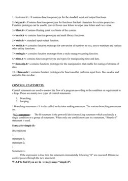1.< iostream.h>:  It contains function prototype for the standard input and output functions.
2.< ctype.h>: Contains function