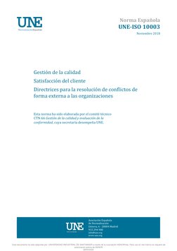 Norma Española 
UNE-ISO 10003 
Noviembre 2018 
 
Gestión de la calidad 
Satisfacción del cliente 
Directrices para la resoluc