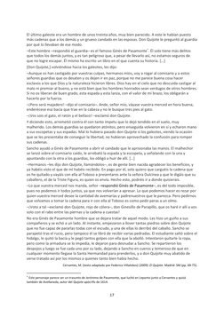 17 
 
El último galeote era un hombre de unos treinta años, muy bien parecido. A este le habían puesto 
más cadenas que a los