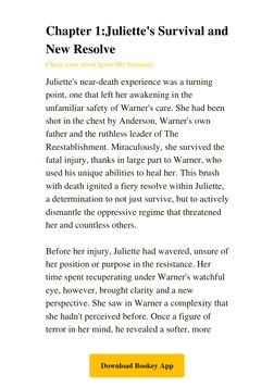 Chapter 1:Juliette's Survival and
New Resolve
Check more about Ignite Me Summary (https://www.bookey.app/book/ignite-me#chapt