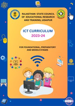 ICT CURRICULUM 
2023-24
FOR FOUNDATIONAL, PREPARATORY
 AND MIDDLE STAGES 
RAJASTHAN  STATE COUNCIL
OF  EDUCATIONAL RESEARCH
A