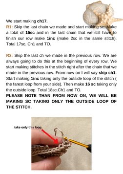 We start making ch17.
R1: Skip the last chain we made and start making sc. Make
a total of 15sc and in the last chain that we
