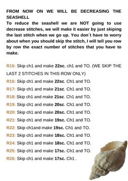 FROM NOW ON WE WILL BE DECREASING THE
SEASHELL
To reduce the seashell we are NOT going to use
decrease stitches, we will make