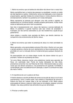 1. Marta nos ensinou que as tarefas da vida diária não devem tirar o nosso foco 
Marta exemplifica bem a maioria das pessoas