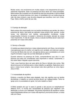 Muitas vezes, nos envolvemos em muitas coisas e nos esquecemos do que é 
realmente importante. Estar na presença de Deus deve